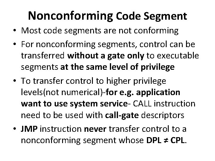 Nonconforming Code Segment • Most code segments are not conforming • For nonconforming segments,
