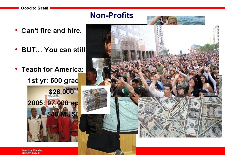 Good to Great Non-Profits • Can't fire and hire. • BUT… You can still