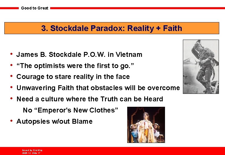 Good to Great 3. Stockdale Paradox: Reality + Faith • • • James B.