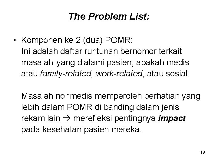 The Problem List: • Komponen ke 2 (dua) POMR: Ini adalah daftar runtunan bernomor