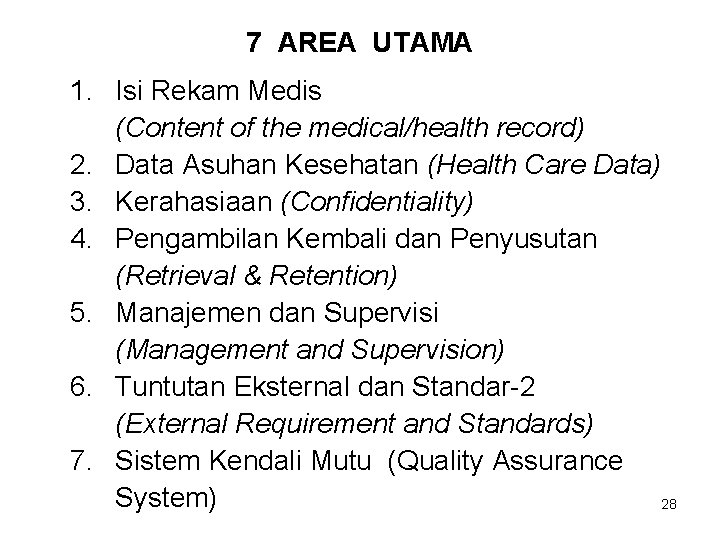 7 AREA UTAMA 1. Isi Rekam Medis (Content of the medical/health record) 2. Data