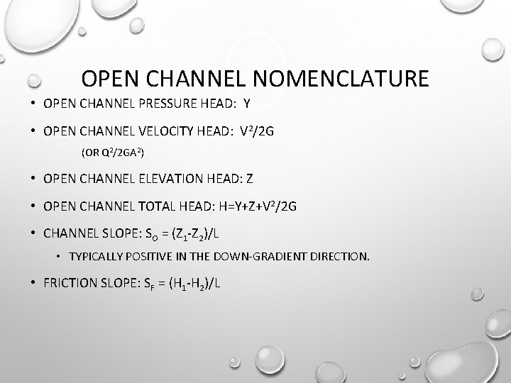 OPEN CHANNEL NOMENCLATURE • OPEN CHANNEL PRESSURE HEAD: Y • OPEN CHANNEL VELOCITY HEAD: