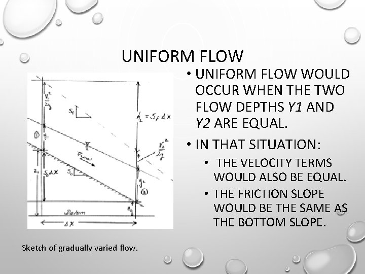 UNIFORM FLOW • UNIFORM FLOW WOULD OCCUR WHEN THE TWO FLOW DEPTHS Y 1 UNIFORM FLOW • UNIFORM FLOW WOULD OCCUR WHEN THE TWO FLOW DEPTHS Y 1