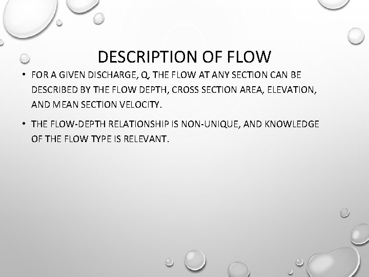 DESCRIPTION OF FLOW • FOR A GIVEN DISCHARGE, Q, THE FLOW AT ANY SECTION