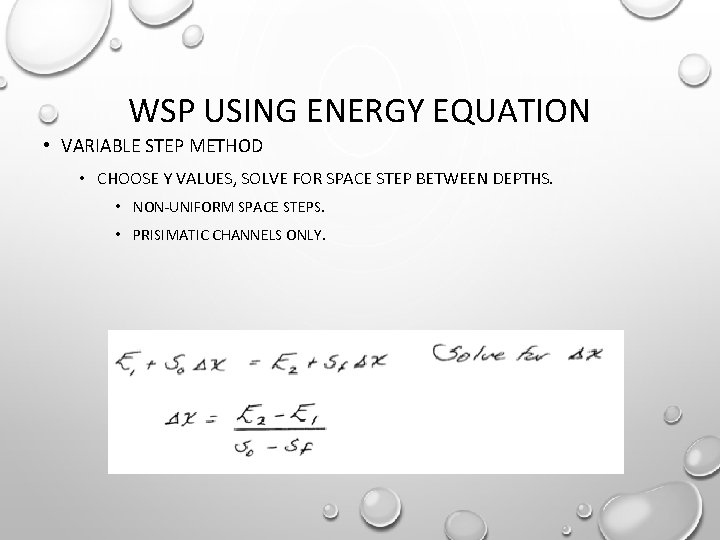 WSP USING ENERGY EQUATION • VARIABLE STEP METHOD • CHOOSE Y VALUES, SOLVE FOR