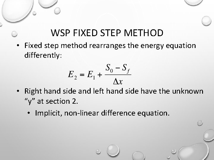 WSP FIXED STEP METHOD • Fixed step method rearranges the energy equation differently: •