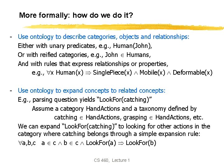 More formally: how do we do it? - Use ontology to describe categories, objects