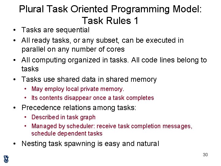 Plural Task Oriented Programming Model: Task Rules 1 • Tasks are sequential • All