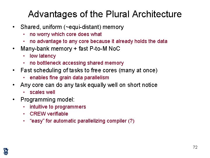 Advantages of the Plural Architecture • Shared, uniform (~equi-distant) memory • no worry which