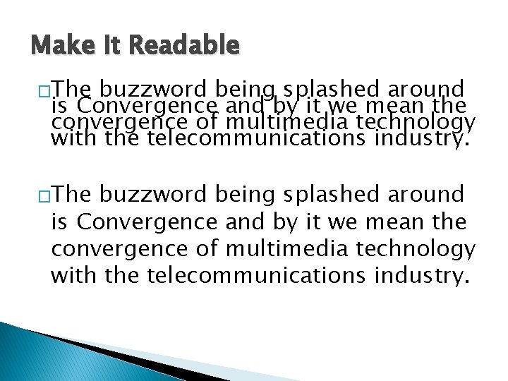 Make It Readable �The buzzword being splashed around is Convergence and by it we