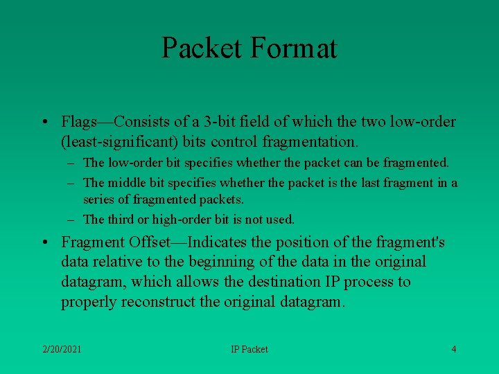 Packet Format • Flags—Consists of a 3 -bit field of which the two low-order