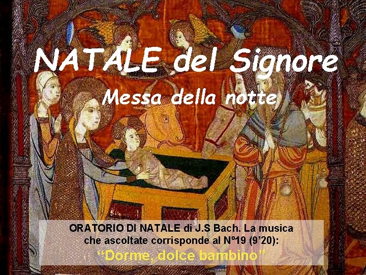 NATALE del Signore Messa della notte ORATORIO DI NATALE di J. S Bach. La