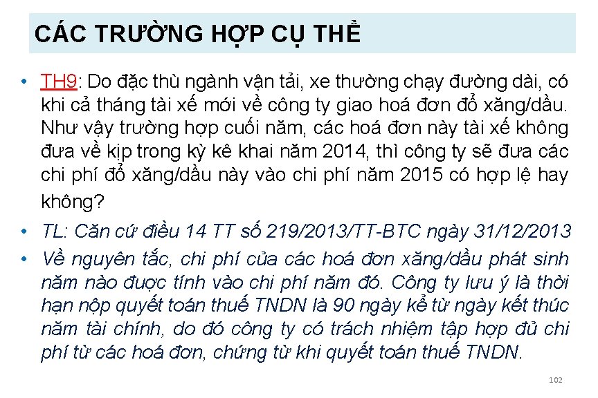 CÁC TRƯỜNG HỢP CỤ THỂ • TH 9: Do đặc thù ngành vận tải,