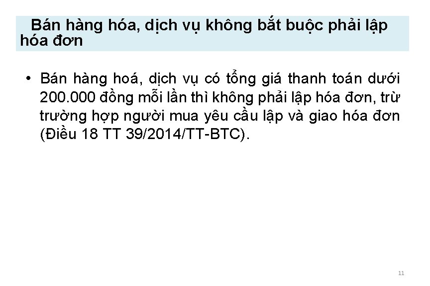 Bán hàng hóa, dịch vụ không bắt buộc phải lập hóa đơn • Bán