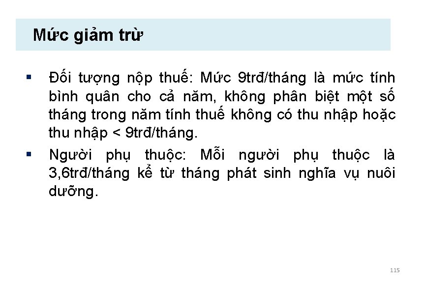 Mức giảm trừ § § Đối tượng nộp thuế: Mức 9 trđ/tháng là mức