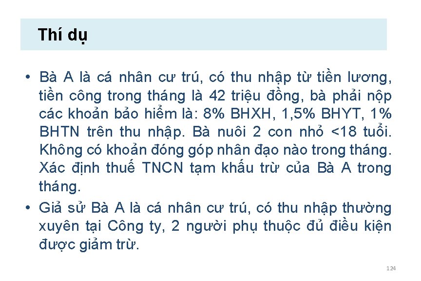 Thí dụ • Bà A là cá nhân cư trú, có thu nhập từ