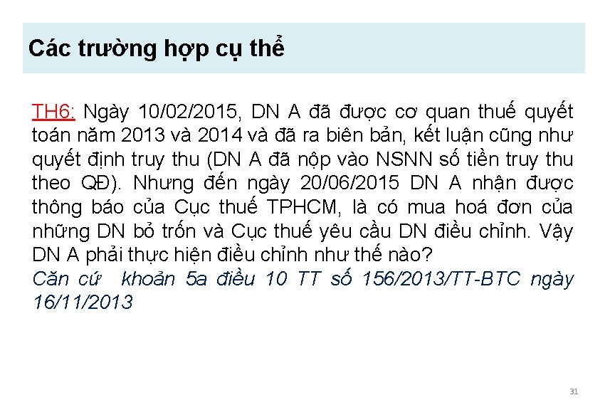 Các trường hợp cụ thể TH 6: Ngày 10/02/2015, DN A đã được cơ