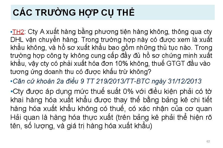 CÁC TRƯỜNG HỢP CỤ THỂ • TH 2: Cty A xuất hàng bằng phương