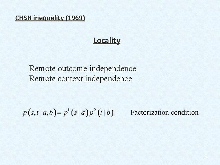 CHSH inequality (1969) Locality Remote outcome independence Remote context independence 4 