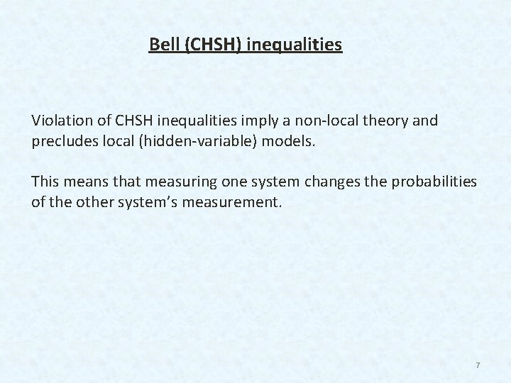 Bell (CHSH) inequalities Violation of CHSH inequalities imply a non-local theory and precludes local