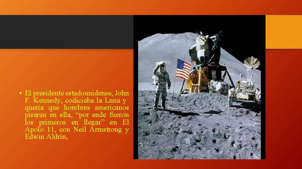  • El presidente estadounidense, John F. Kennedy, codiciaba la Luna y quería que