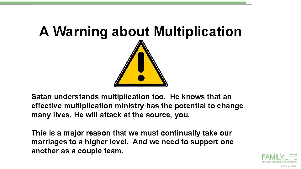 A Warning about Multiplication Satan understands multiplication too. He knows that an effective multiplication