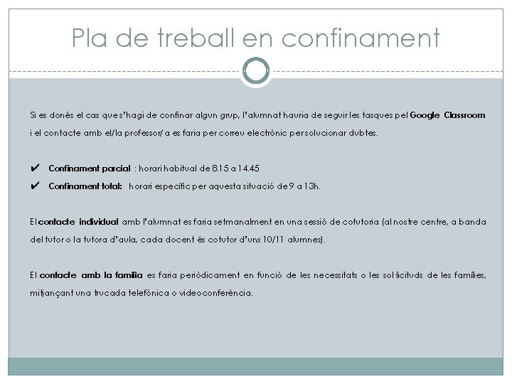 Pla de treball en confinament Si es donés el cas que s’hagi de confinar