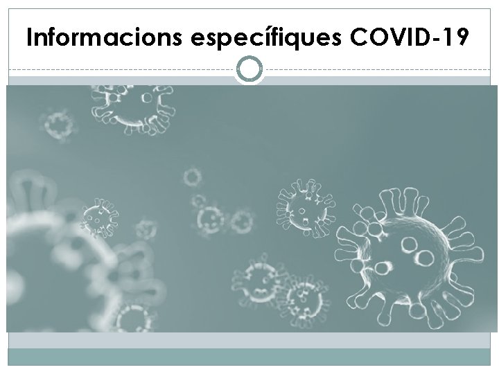 Informacions específiques COVID-19 