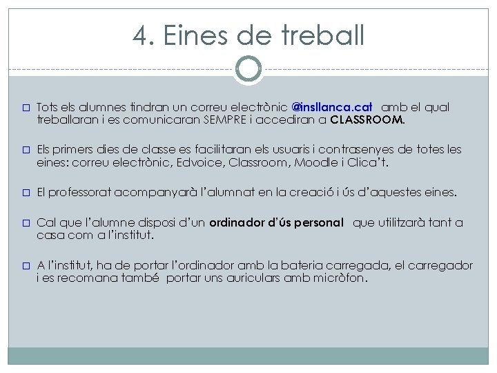 4. Eines de treball � Tots els alumnes tindran un correu electrònic @insllanca. cat