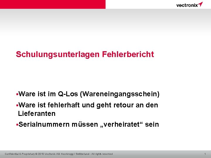 Schulungsunterlagen Fehlerbericht §Ware ist im Q-Los (Wareneingangsschein) §Ware ist fehlerhaft und geht retour an