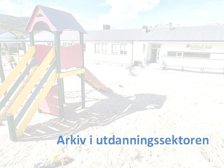 Arkiv i utdanningssektoren 1 