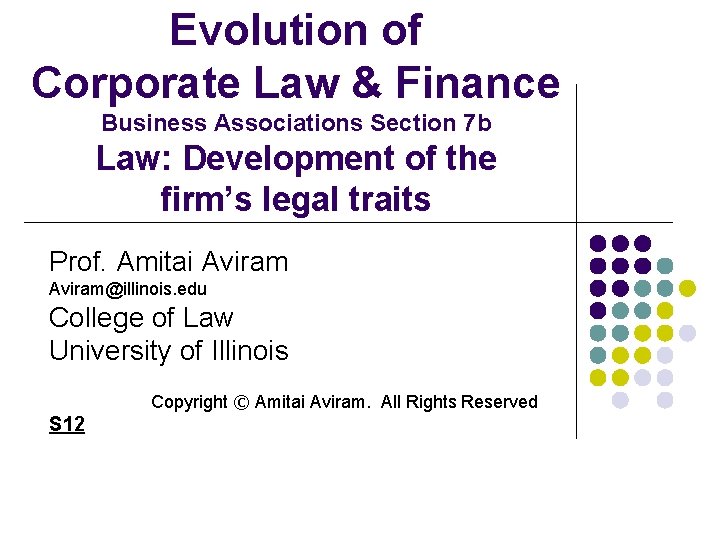 Evolution of Corporate Law & Finance Business Associations Section 7 b Law: Development of