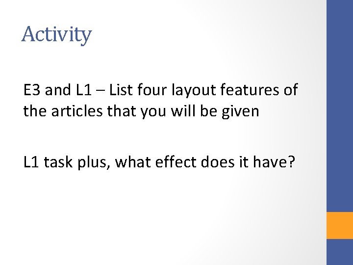 Activity E 3 and L 1 – List four layout features of the articles