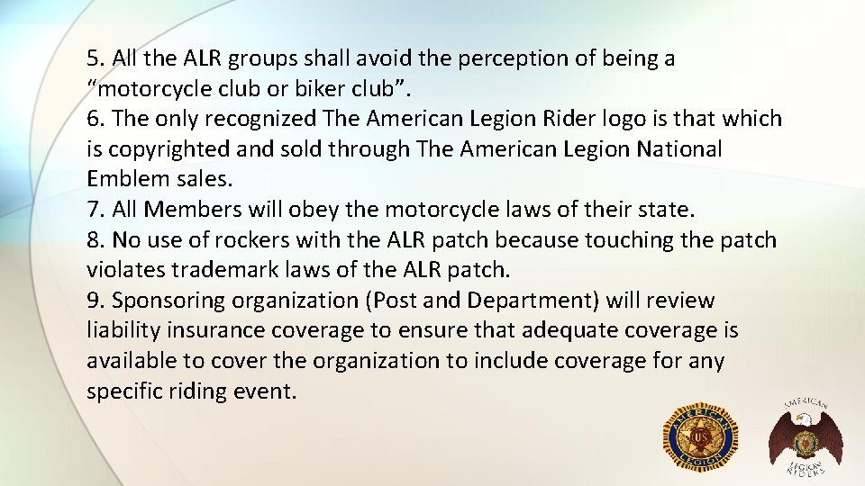 5. All the ALR groups shall avoid the perception of being a “motorcycle club