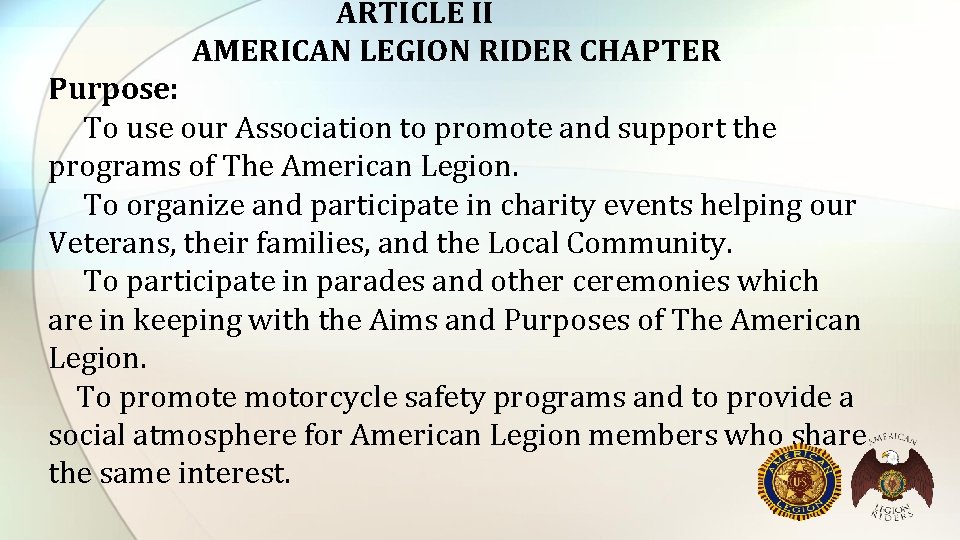  ARTICLE II AMERICAN LEGION RIDER CHAPTER Purpose: To use our Association to promote