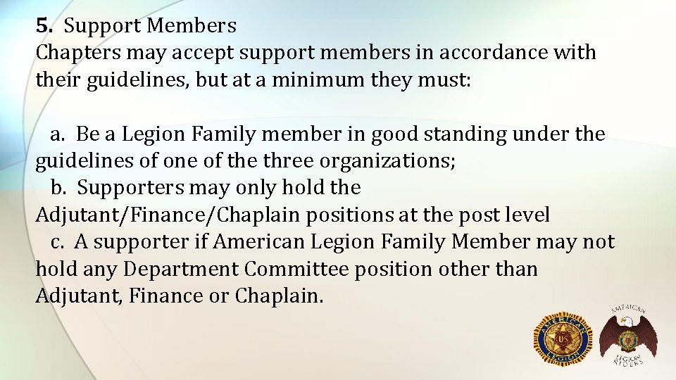 5. Support Members Chapters may accept support members in accordance with their guidelines, but