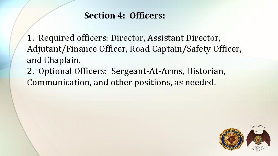  Section 4: Officers: 1. Required officers: Director, Assistant Director, Adjutant/Finance Officer, Road Captain/Safety