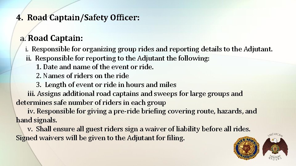 4. Road Captain/Safety Officer: a. Road Captain: i. Responsible for organizing group rides and