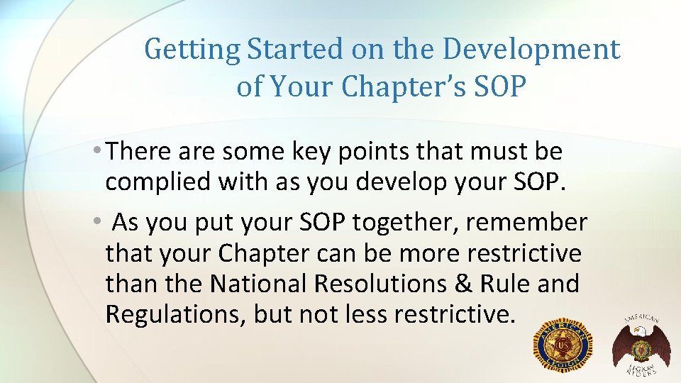 Getting Started on the Development of Your Chapter’s SOP • There are some key