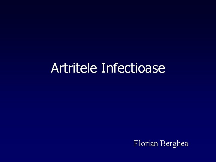 Artritele Infectioase Florian Berghea 