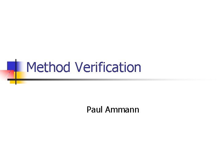 Method Verification Paul Ammann 