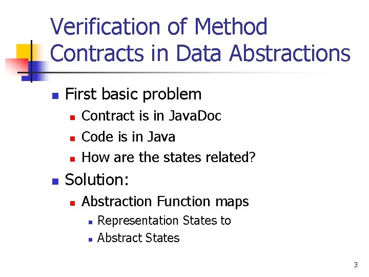 Verification of Method Contracts in Data Abstractions n First basic problem n n Contract