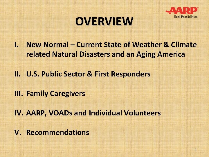 OVERVIEW I. New Normal – Current State of Weather & Climate related Natural Disasters