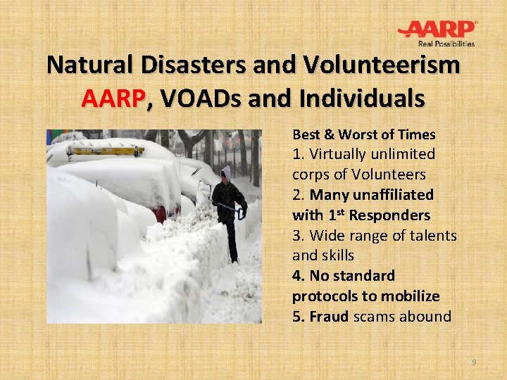 Natural Disasters and Volunteerism AARP, VOADs and Individuals Best & Worst of Times 1.