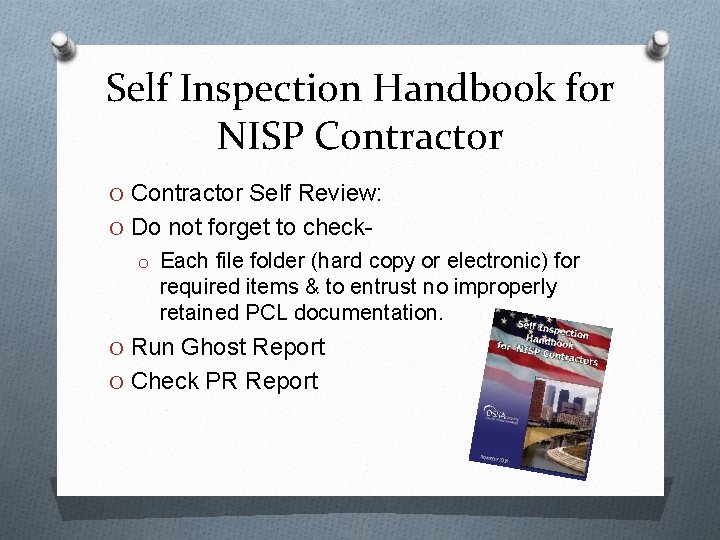 Self Inspection Handbook for NISP Contractor O Contractor Self Review: O Do not forget