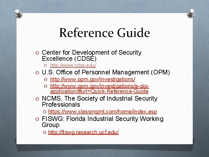 Reference Guide O Center for Development of Security Excellence (CDSE) O http: //www. cdse.