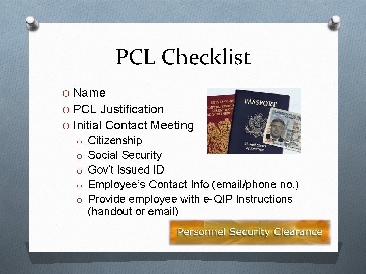 PCL Checklist O Name O PCL Justification O Initial Contact Meeting o Citizenship o