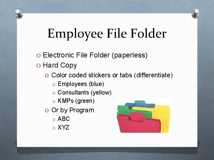 Employee File Folder O Electronic File Folder (paperless) O Hard Copy O Color coded