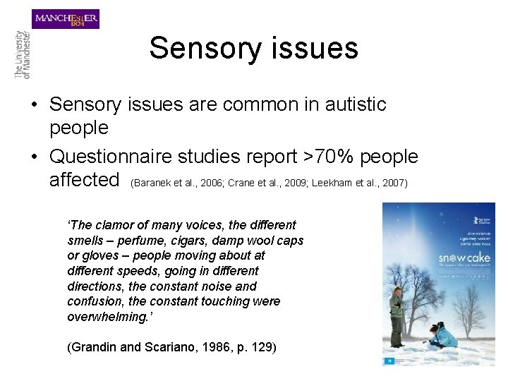 Sensory issues • Sensory issues are common in autistic people • Questionnaire studies report