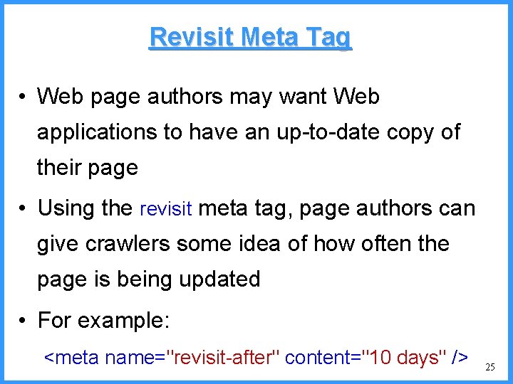 Revisit Meta Tag • Web page authors may want Web applications to have an